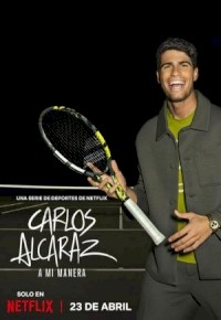 Carlos Alcaraz: A mi manera