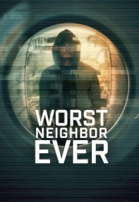 Worst Neighbor Ever