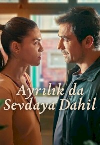 Ayrılık da Sevdaya Dahil