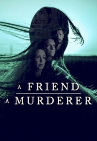 A Friend, A Murderer